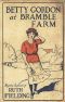 [Gutenberg 43907] • Betty Gordon at Bramble Farm; Or, The Mystery of a Nobody